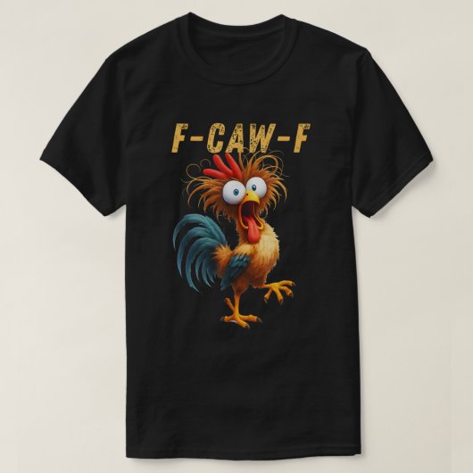 F-CAW-F Funny Rooster Meme Shirt (Design voorkant)