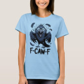 F-CAW-F Funny Screaming Crow Meme Comic Bird T-shirt (Voorkant)
