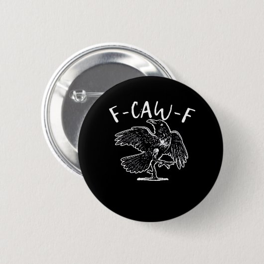 F-Caw-F Funny Trendy Ronde Button 5,7 Cm (Voorkant /achterkant)