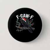 F-Caw-F Funny Trendy Ronde Button 5,7 Cm (Voorkant)
