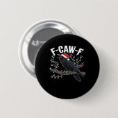F-Caw-F Funny Trendy Ronde Button 5,7 Cm (Voorkant /achterkant)