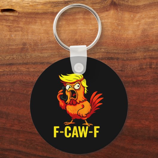 F-caw-f Funny Trump Chicken Calling Humor Quote Ro Sleutelhanger (Voorkant)