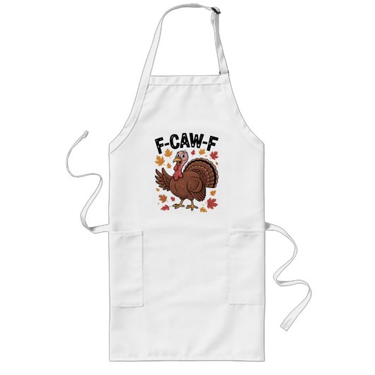 F-CAW-F Funny Turkey Humor Quote Thanksgiving Lang Schort (Voorkant)