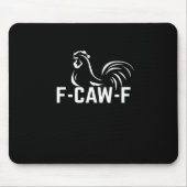 F-Caw-F Funny Wordplay Quote Creative Casual Muismat (Voorkant)