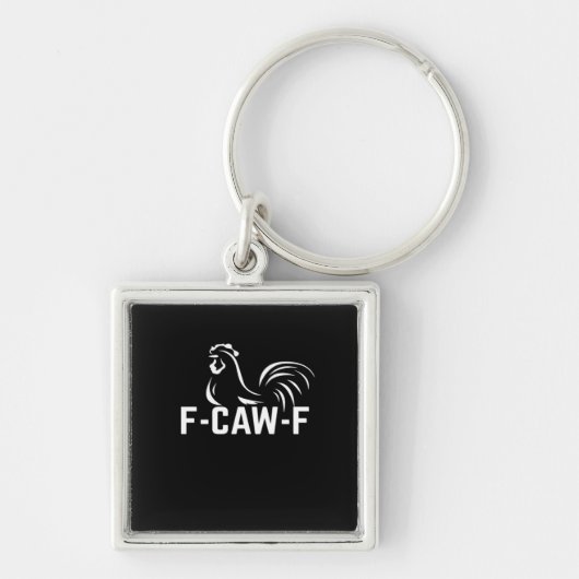 F-Caw-F Funny Wordplay Quote Creative Casual Sleutelhanger (Voorkant)