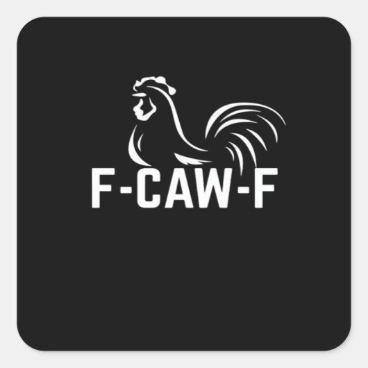 F-Caw-F Funny Wordplay Quote Creative Casual Vierkante Sticker (Voorkant)