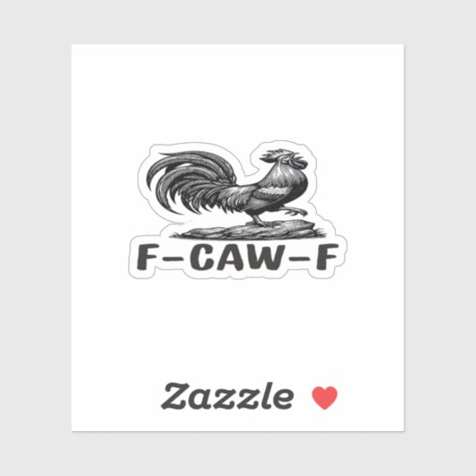 F-Caw-F Funny Wordplay Quote Sticker (Vel)