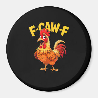 F Caw F Grappig citaat Haan Meme Liefhebber Design Magneet