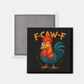 F-caw-f Grappig idee voor werk F Caw F Grappige ka Magneet (Voorkant / Achterkant)