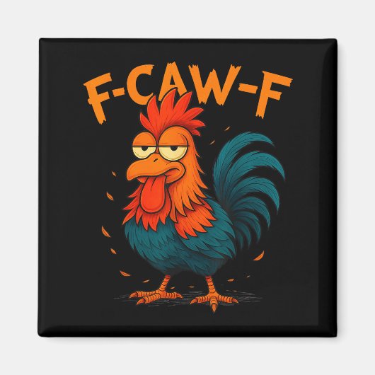 F-caw-f Grappig idee voor werk F Caw F Grappige ka Magneet (Voorkant)