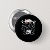 F-Caw-F Grappig Trendy Ronde Button 5,7 Cm (Voorkant /achterkant)