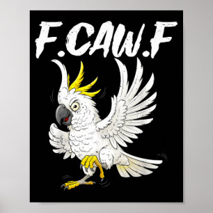 F Caw F Grappige Boze Atoo Papegaai Meme Voor Mann Poster
