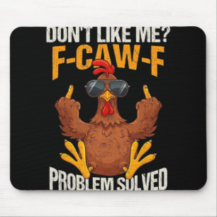 F-caw-f Grappige Boze Kip Houdt Niet Van Mij Probl Muismat
