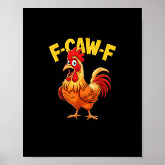 F Caw F Grappige Citaat Haan Meme Liefhebber Desig Poster
