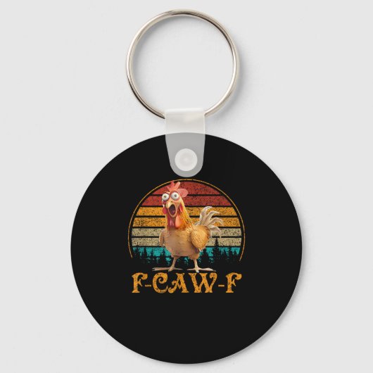F-Caw-F Grappige Citaat Kip Meme F-Caw-F Sleutelhanger (Voorkant)