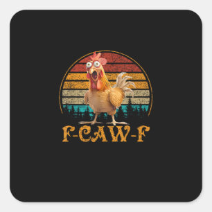 F-Caw-F Grappige Citaat Kip Meme F-Caw-F Vierkante Sticker