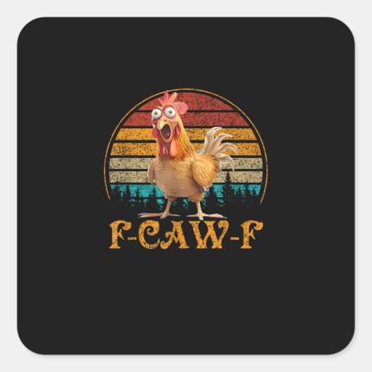 F-Caw-F Grappige Citaat Kip Meme F-Caw-F Vierkante Sticker (Voorkant)