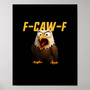 F-Caw-F Grappige F-Caw-F Uitrusting Creative Stijl Poster