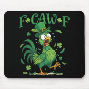 F-caw-f Grappige Fcawf Kip Meme St. Patrick's Dag Muismat