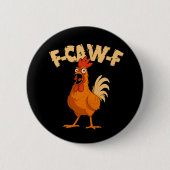 F-CAW-F! Grappige Geschokte Haan Kip Ronde Button 5,7 Cm (Voorkant)