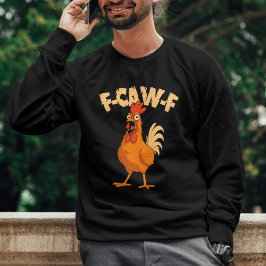 F-CAW-F! Grappige Geschokte Haan Kip Trui