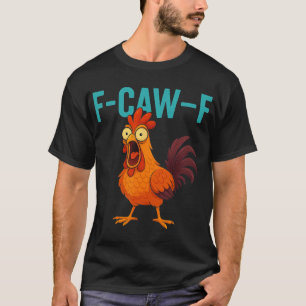 F-caw-f Grappige Haan Kip Boerderij Dier Humor Bi T-shirt