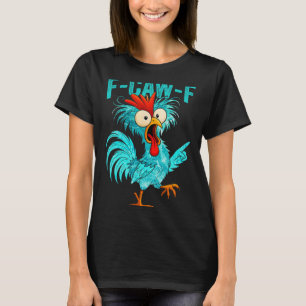 F-caw-f Grappige Haan Kip Boerderij Dier Humor Bi T-shirt