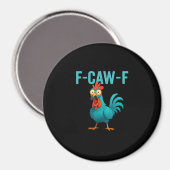 F-Caw-F Grappige Haan Kip Humor Vogel Magneet (Voorkant / Achterkant)