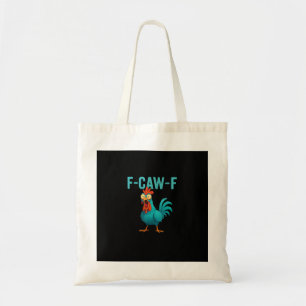F-Caw-F Grappige Haan Kip Humor Vogel Tote Bag