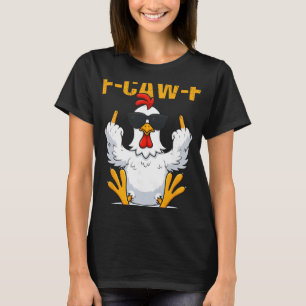 F-caw-f Grappige Haan Kip Meme Voor Mannen Vrouwen T-shirt