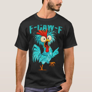 F-caw-f Grappige Haan Kippen Boerderij Dier Humor T-shirt