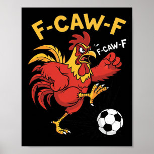 F-caw-f Grappige Haan Voetbal Meme Kunst Voetbal B Poster