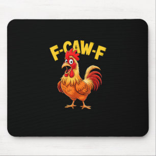 F-Caw-F Grappige Humor Quote Haan Meme Kip Liefheb Muismat