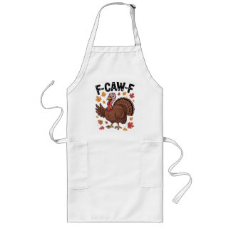 F-CAW-F Grappige Kalkoen Humor Quote Thanksgiving Lang Schort