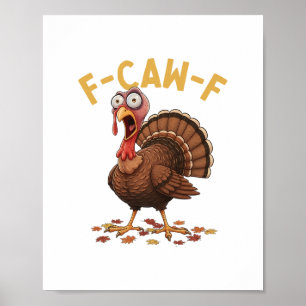 F-caw-f Grappige Kalkoen Thanksgiving Humor Kraai Poster