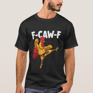 F-CAW-F Grappige Karate Haan fcawf Kungfu Kip  T-shirt