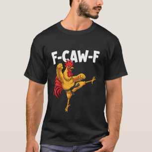 F-CAW-F Grappige Karate Haan fcawf Kungfu Kip  T-shirt