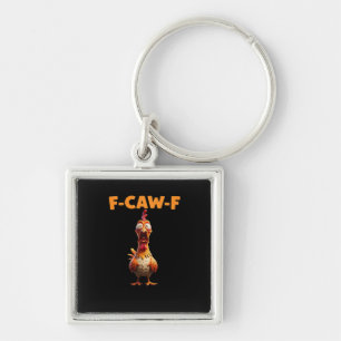 F-Caw-F Grappige Kip die Hanenmeme Sarcastisch Zeg Sleutelhanger