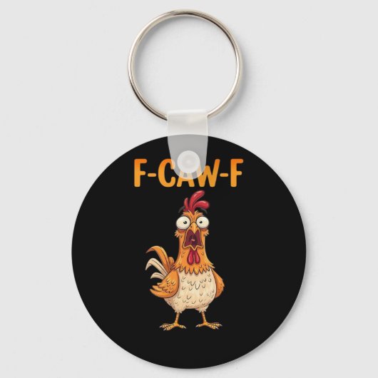 F-Caw-F Grappige Kip die Hanenmeme Sarcastisch Zeg Sleutelhanger (Voorkant)