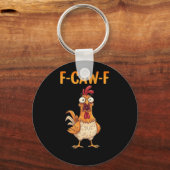 F-Caw-F Grappige Kip die Hanenmeme Sarcastisch Zeg Sleutelhanger (Voorkant)
