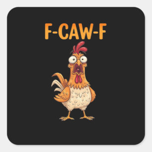 F-Caw-F Grappige Kip die Hanenmeme Sarcastisch Zeg Vierkante Sticker