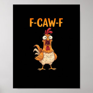 F-Caw-F Grappige Kip die Kippen zegt Haan Meme Sar Poster