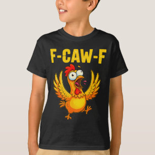 F-caw-f Grappige Kip – Gekke Boerderijdier Humor T-shirt