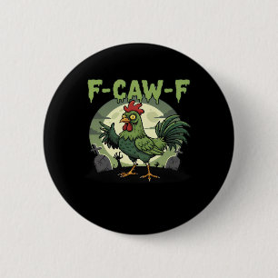 F Caw F Grappige Kip Halloween Vintage Klassieker Ronde Button 5,7 Cm