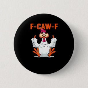 F Caw F Grappige Kip Humor Citaat Vintage Stijl Ronde Button 5,7 Cm