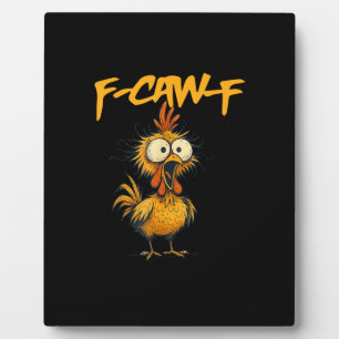 F-Caw-F Grappige Kip Humor F-Caw-F Citaat Haan  Fotoplaat