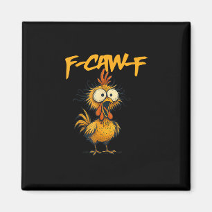 F-Caw-F Grappige Kip Humor F-Caw-F Citaat Haan Magneet
