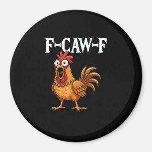 F-Caw-F Grappige Kip Humor F-Caw-F Citaat Haan Magneet