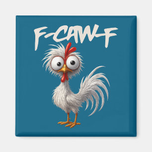F-caw-f Grappige Kip Humor F-caw-f Citaat Haan Magneet