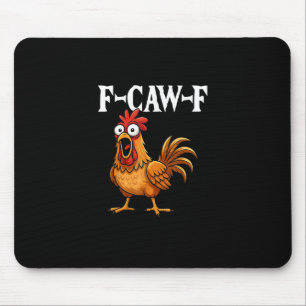 F-Caw-F Grappige Kip Humor F-Caw-F Citaat Haan Muismat